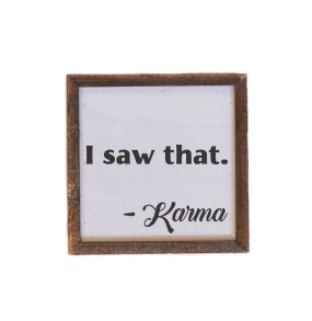 I saw that. Karma Sign